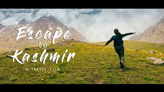 Escape To Kashmir - A Travel Film | A Must Watch